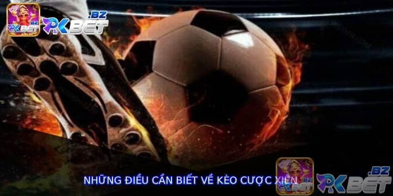Những điều cần biết về Kèo Cược Xiên