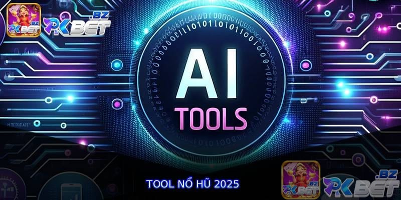Tool Nổ Hũ 2025